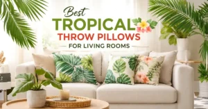 Best Tropical Throw Pillows for Living Room