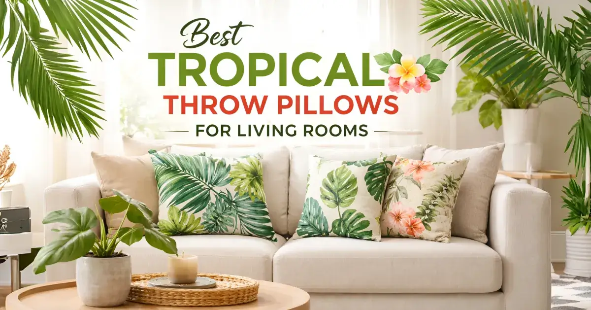 Best Tropical Throw Pillows for Living Room